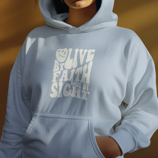 Live by Faith - Unisex Hoodie